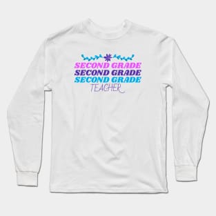 Second Grade Teacher Long Sleeve T-Shirt